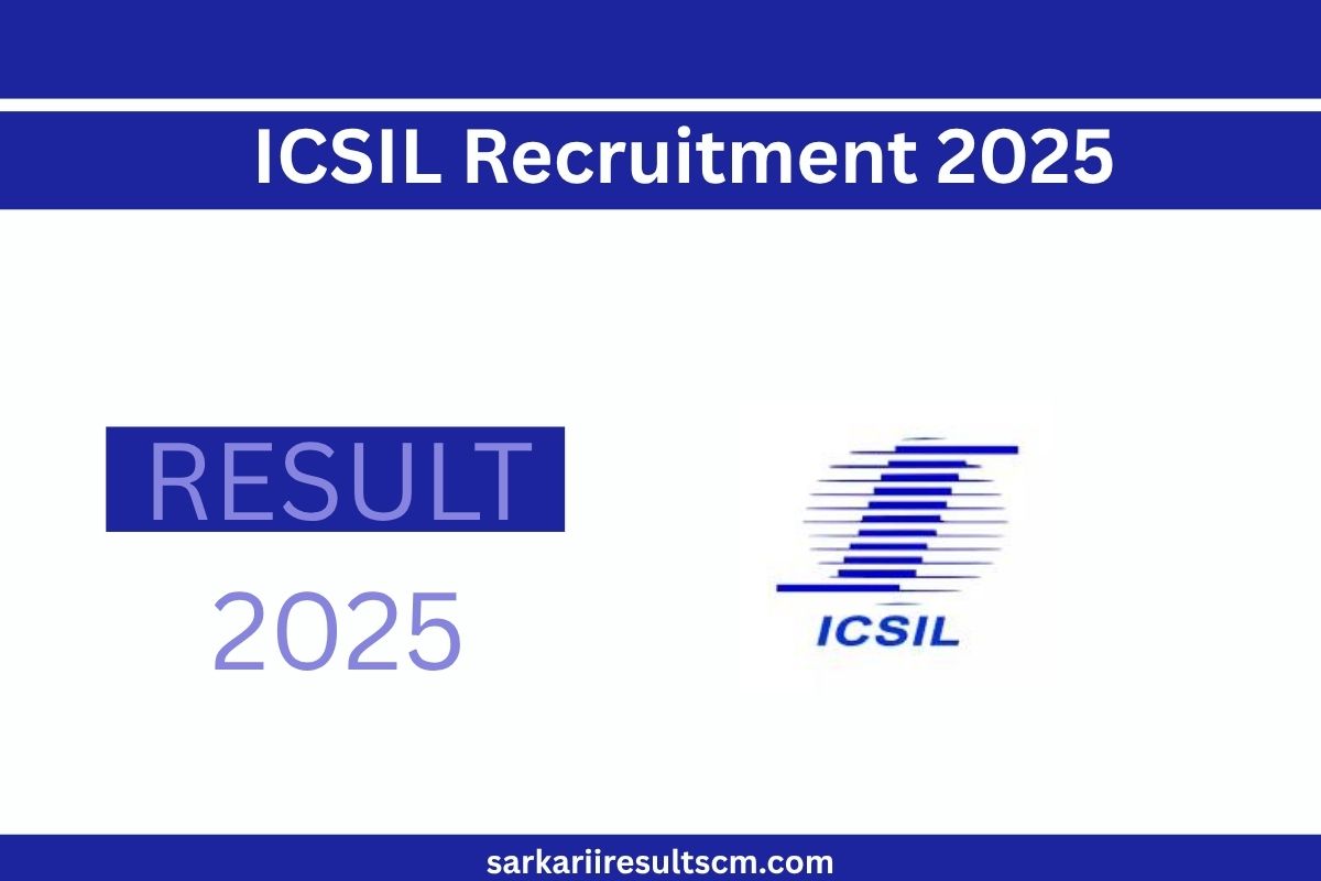 ICSIL Recruitment 2025