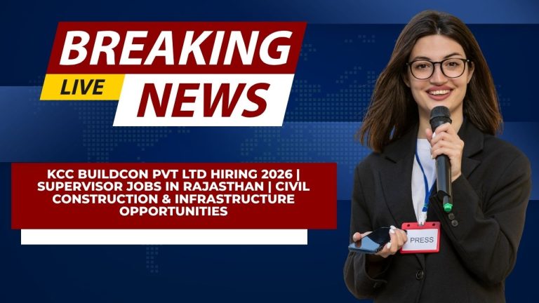 KCC Buildcon Pvt Ltd Hiring 2026